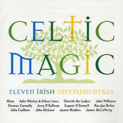 Celtic Magic: ELEVEN IRISH INSTRUMENTALS