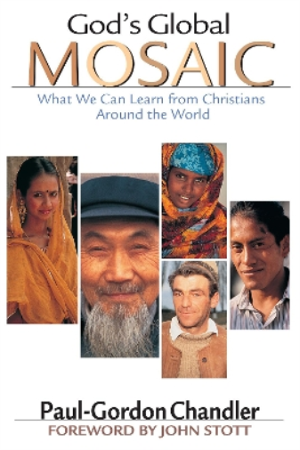 God`s Global Mosaic – What We Can Learn from Christians Around the World