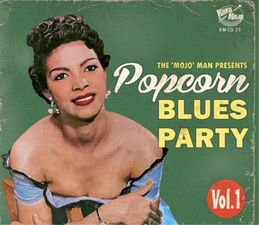 The 'Mojo' Man Presents: Popcorn Blues Party - Volume 1