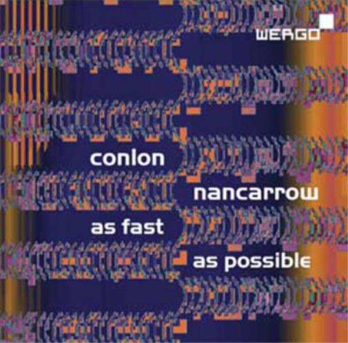 Conlon Nancarrow: As Fast As Possible