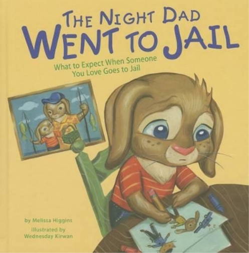 Night Dad Went to Jail: What to Expect When Someone You Love Goes to Jail