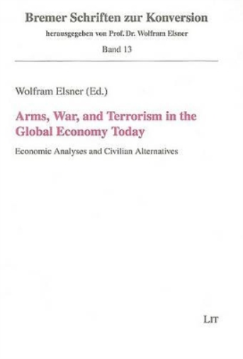 Arms, War and Terrorism in the Global Economy Today