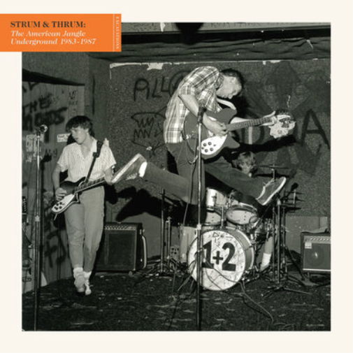 Strum & Thrum: The American Jangle Underground 1983 - 1987