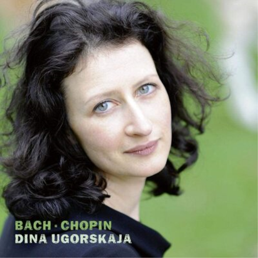 Dina Ugorskaja: Bach/Chopin