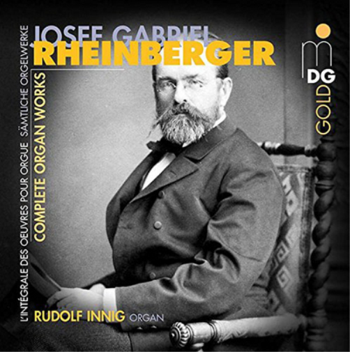 Josef Gabriel Rheinberger: Complete Organ Works