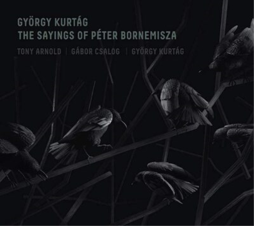 György Kurtág: The Sayings of Péter Bornemisza