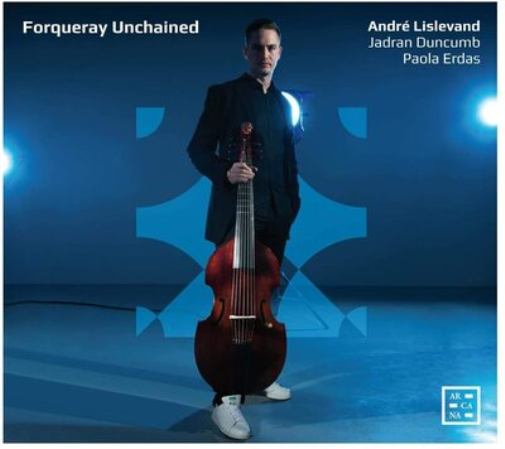 André Lislevand/Jadran Duncumb/Paola Erdas: Forqueray Unchained
