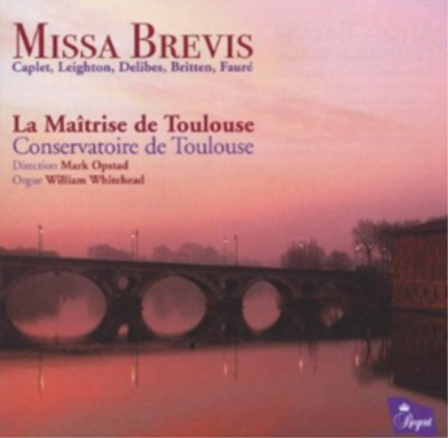 Missa Brevis: Caplet/Leighton/Delibes/Britten/Faure