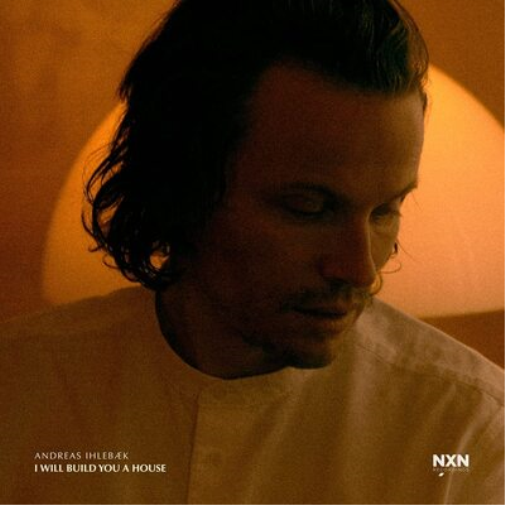 Andreas Ihlebæk: I Will Build You a House