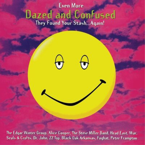 Even More Dazed and Confused
