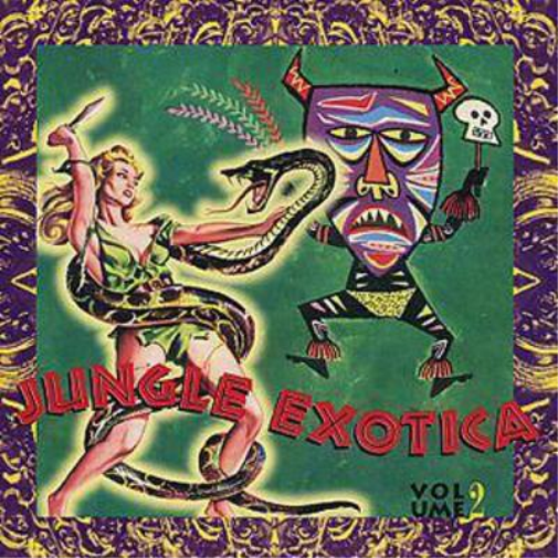 Jungle Exotica: VOLUME 2