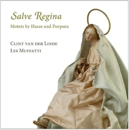 Salve Regina: Motets By Hasse and Porpora