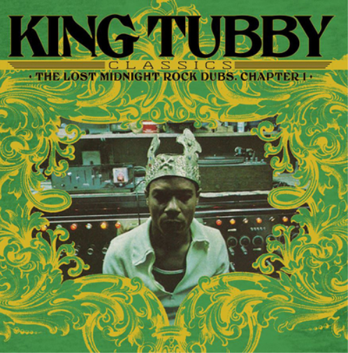 King Tubby's Classics: The Lost Midnight Rock Dubs Chapter 1
