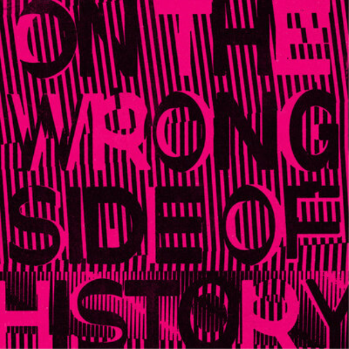 On the Wrong Side of History