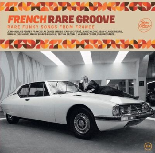 FRENCH RARE GROOVE - RARE FUNKY SONGS FROM FRANCE