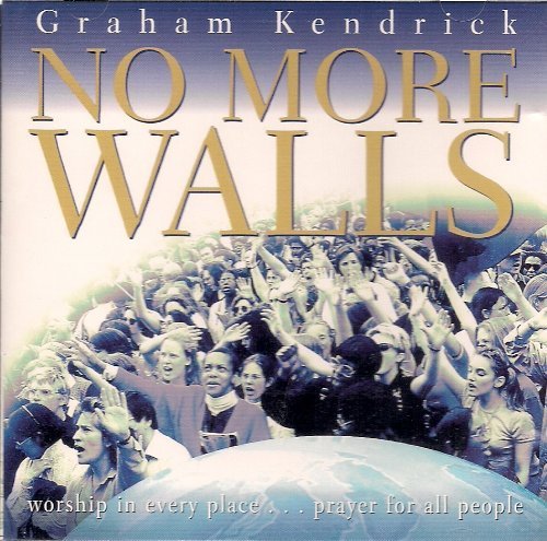 graham kendrick - no more walls