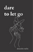 Dare to Let Go