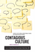 Contagious Culture