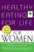 Healthy Eating for Life for Women