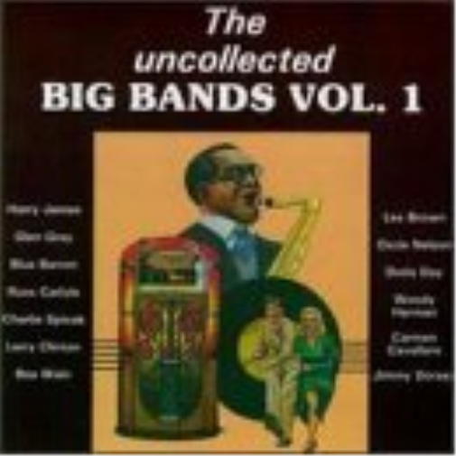 Uncollected Big Bands Vol 1