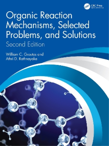 Organic Reaction Mechanisms, Selected Problems, and Solutions