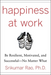 Happiness at Work: Be Resilient, Motivated, and Successful - No Matter What