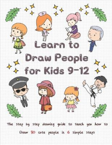 Learn to Draw People for Kids 9-12