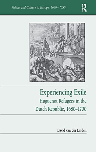Experiencing Exile: Huguenot Refugees In