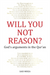 Will You Not Reason?