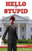 Hello Stupid