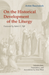 On the Historical Development of the Liturgy