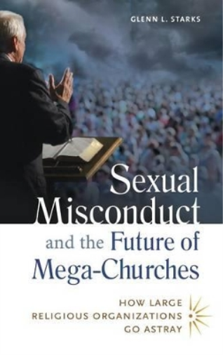 Sexual Misconduct and the Future of Mega-Churches