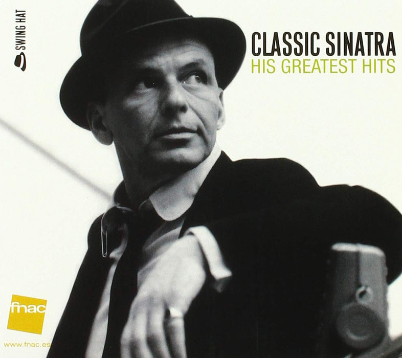 Classic Sinatra - His Greatest Hits
