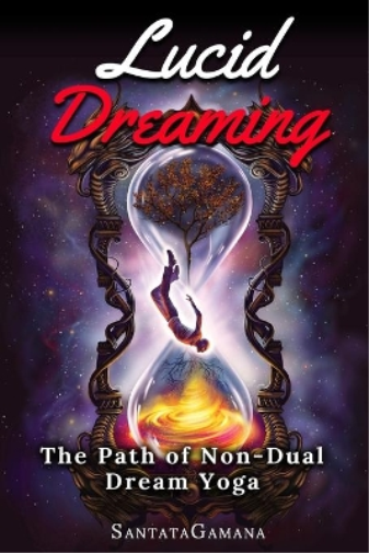 Lucid Dreaming - The Path of Non-Dual Dream Yoga
