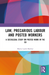 Law, Precarious Labour and Posted Workers