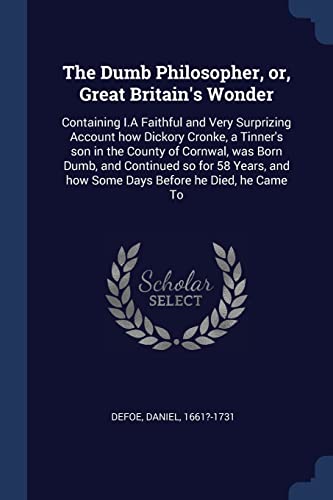 The Dumb Philosopher, or, Great Britain's Wonder