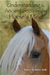 Understanding the Ancient Secrets of the Horse's Mind