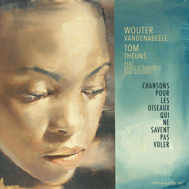 Wouter Vandenabeele & Tom Theuns - Chansons Pour Les Oiseaux Qui Ne Savent Pas Voler