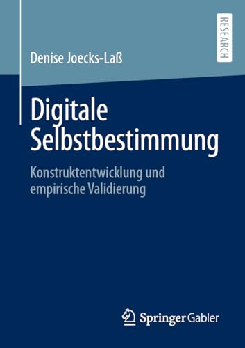 Digitale Selbstbestimmung : Konstruktentwicklung und empirische Validierung