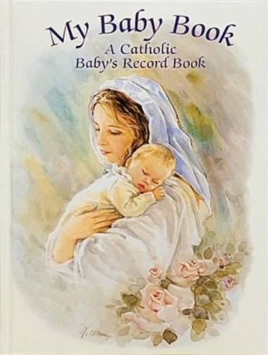 My Baby Book: A Catholic Baby's Record Book