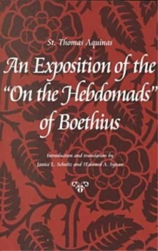 An Exposition of the ""On the Hebdomads"" of Boethius
