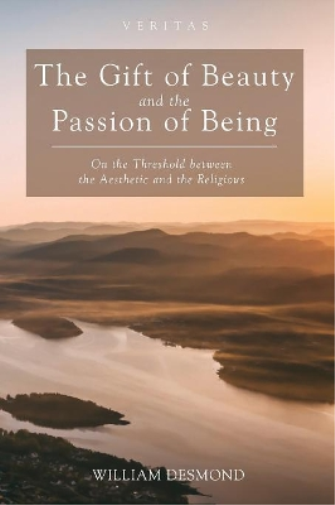The Gift of Beauty and the Passion of Being