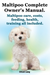 Maltipoo Complete Owner's Manual. Maltipoos Facts and Information. Maltipoo Care, Costs, Feeding, Health, Training All Included.