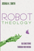 Robot Theology