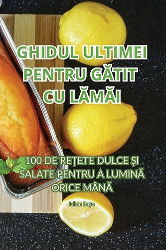 Ghidul Ultimei Pentru GĂtit Cu LĂmĂi