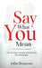 Say What You Mean