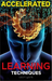 Accelerated Learning Techniques: Photographic Memory, Higher IQ, Boost Productivity and Speed Reading. Improve your Life Skills and Increase your Self Confidence and Self-Esteem