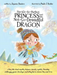 The Not-So-Perfect Princess and the Not-So-Dreadful Dragon