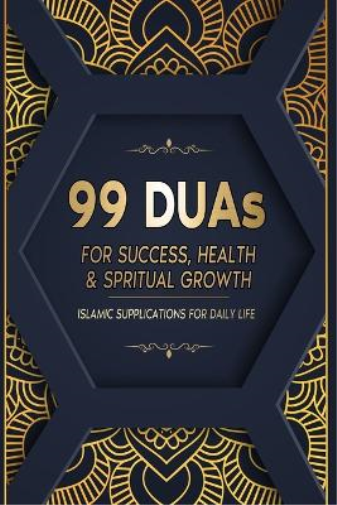 99 DUAs for Success, Health & Spiritual Growth