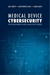Medical Device Cybersecurity: A Guide for Engineers and Manufacturers